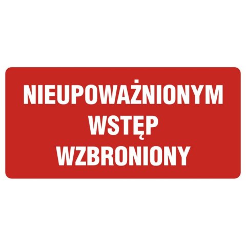 ZNAK - NIEUPOWAŻNIONYM WSTĘP WZBRONIONY - PB087 DE PN